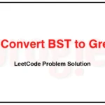 538-Convert-BST-to-Greater-Tree-LeetCode-Problem-Solution