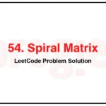 54-Spiral-Matrix-LeetCode-Problem-Solution-1