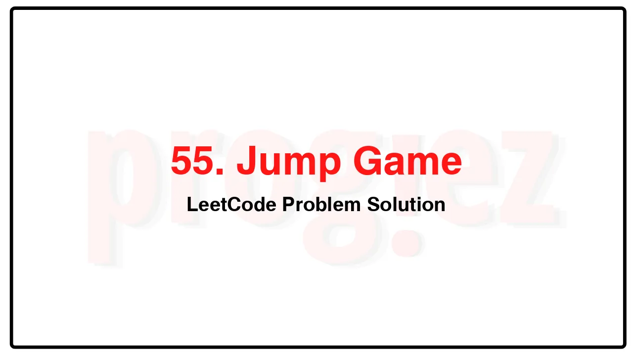 55. Jump Game LeetCode Solution image
