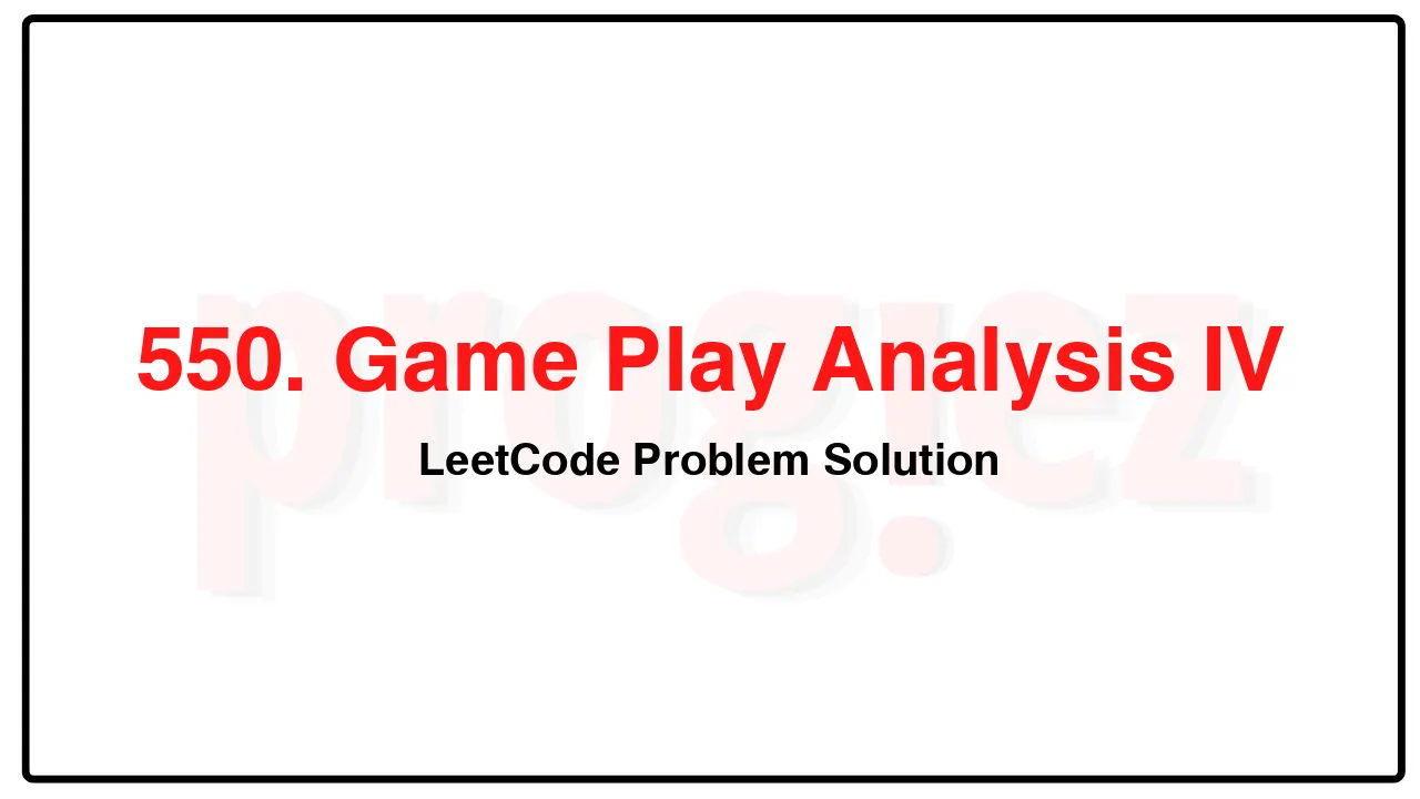 550. Game Play Analysis IV LeetCode Solution image