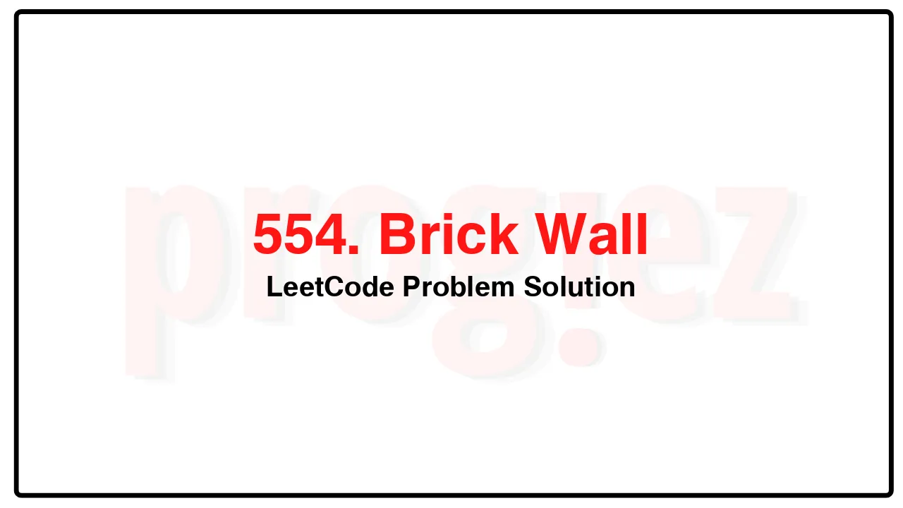 554. Brick Wall LeetCode Solution image