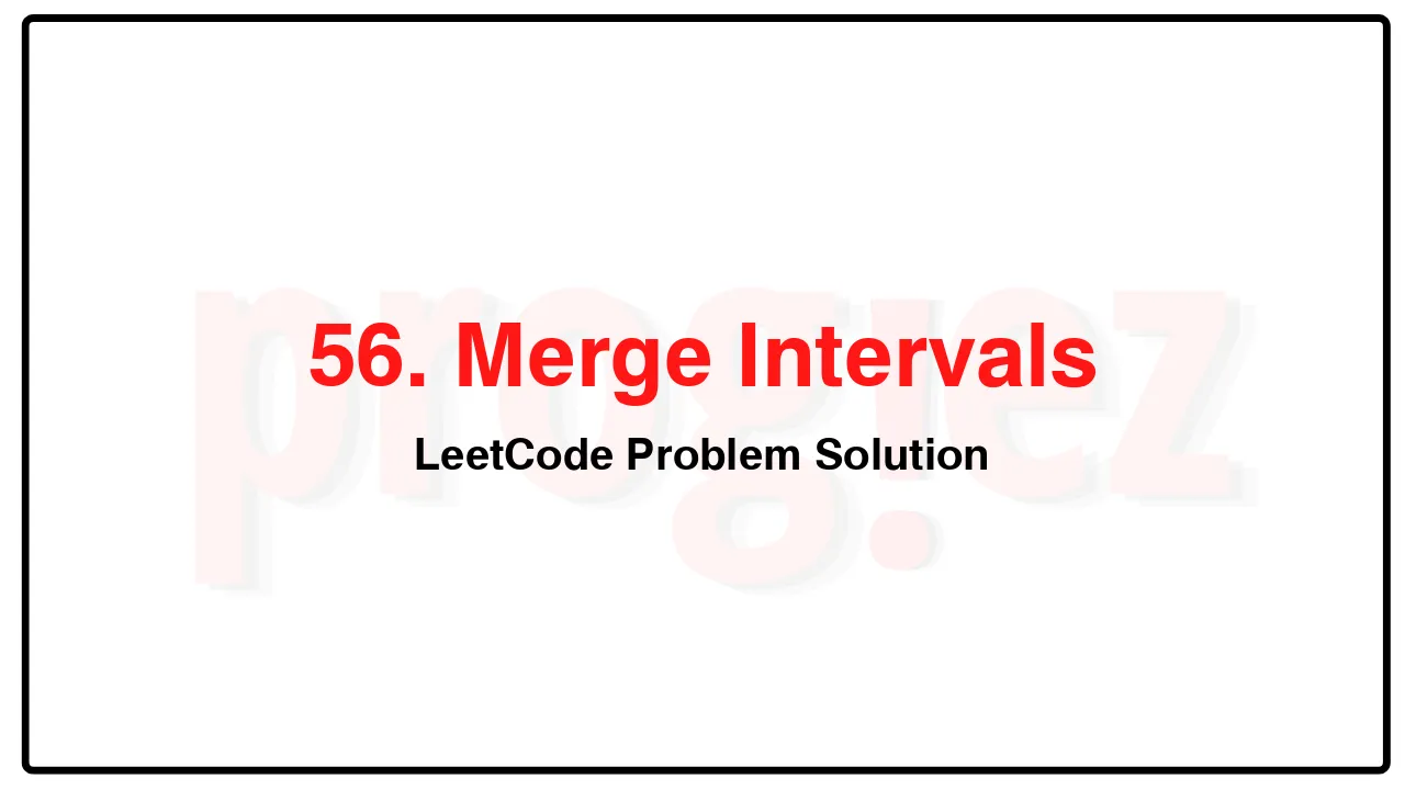 56. Merge Intervals LeetCode Solution image