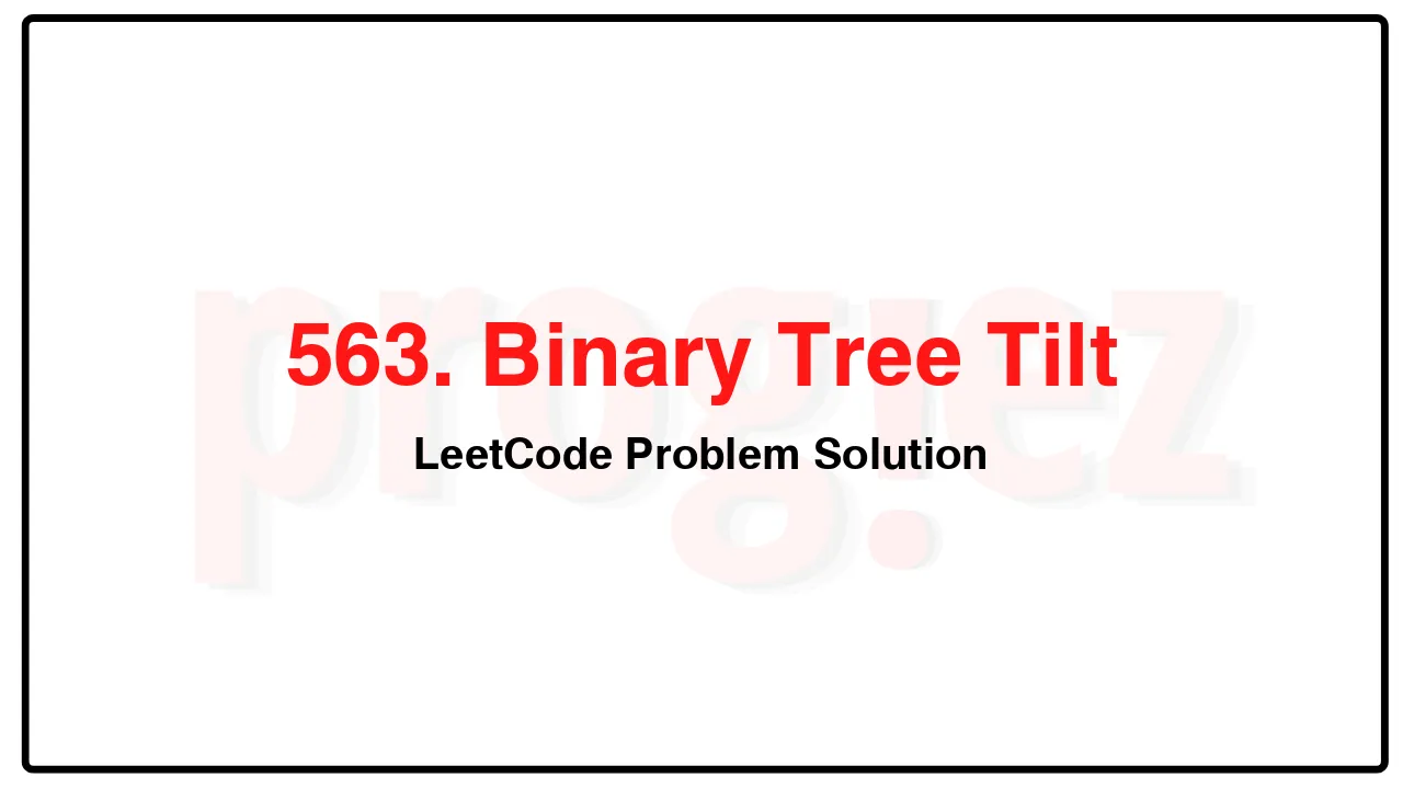 563. Binary Tree TiltLeetCode Solution image