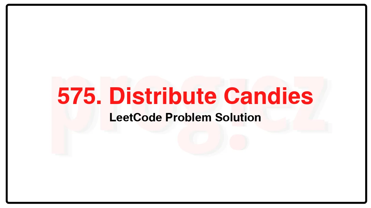 575. Distribute CandiesLeetCode Solution image