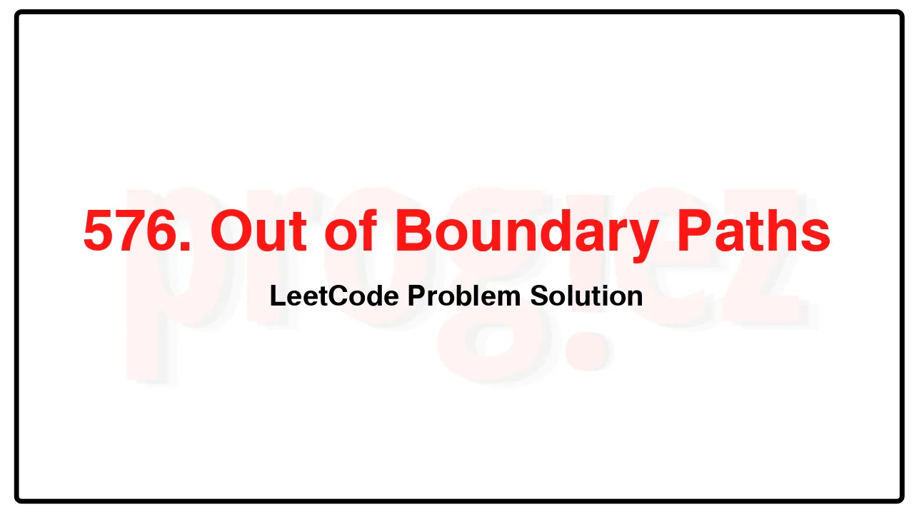 576. Out of Boundary Paths LeetCode Solution image