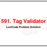 591-Tag-Validator-LeetCode-Problem-Solution