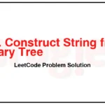 606-Construct-String-from-Binary-Tree-LeetCode-Problem-Solution