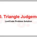 610-Triangle-Judgement-LeetCode-Problem-Solution