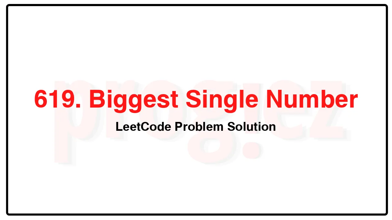 619. Biggest Single Number LeetCode Solution image