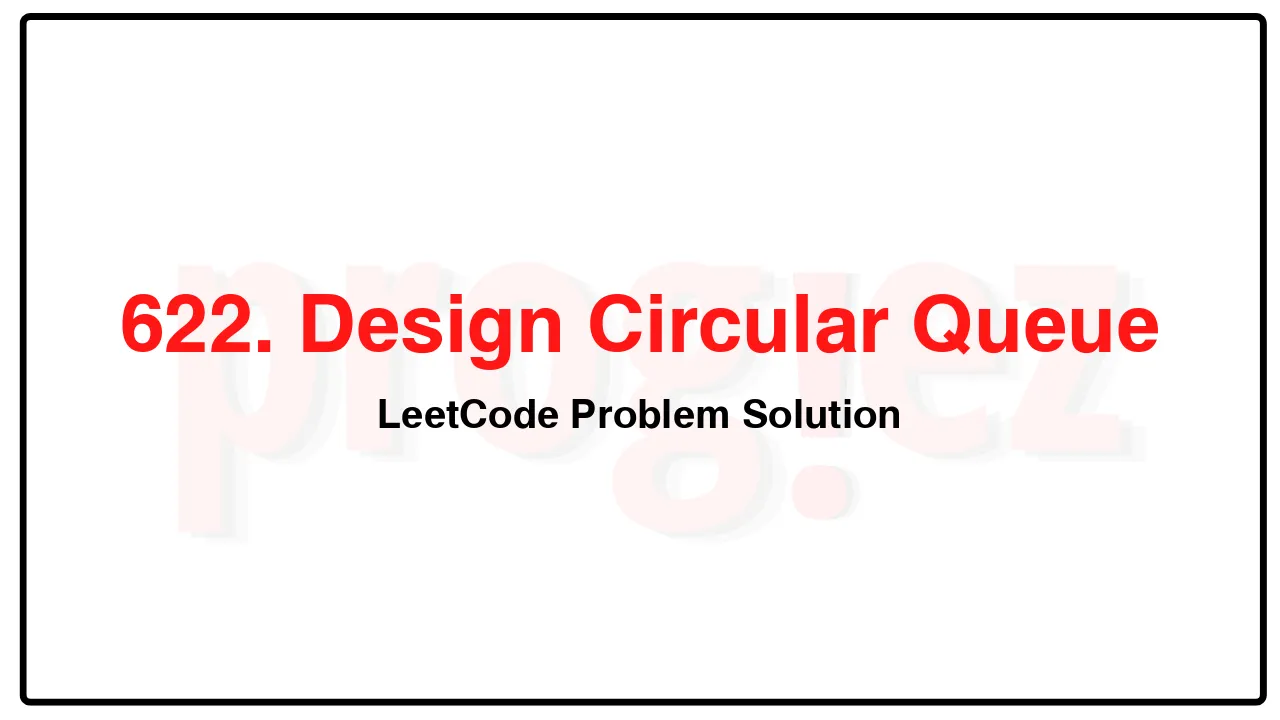 622. Design Circular Queue LeetCode Solution image