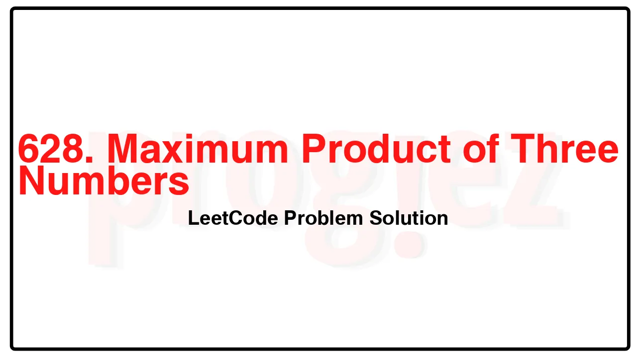 628. Maximum Product of Three Numbers LeetCode Solution image