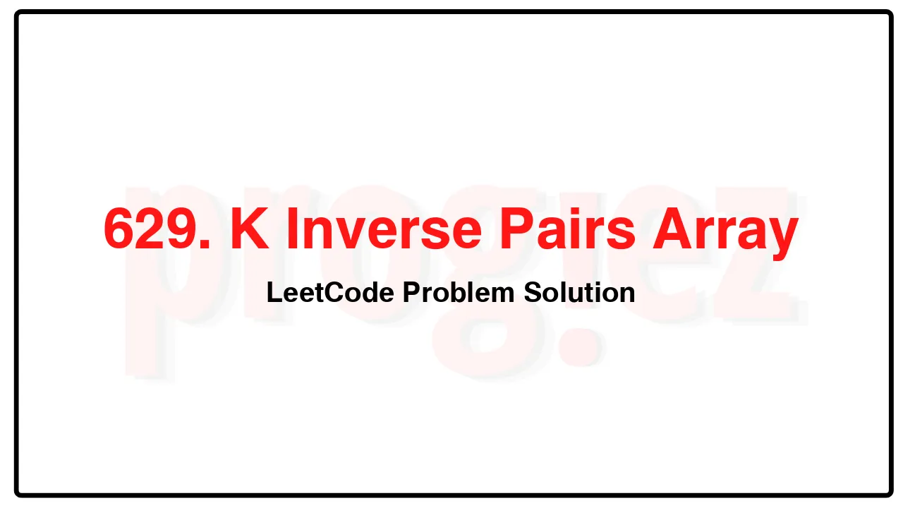 629. K Inverse Pairs Array LeetCode Solution image