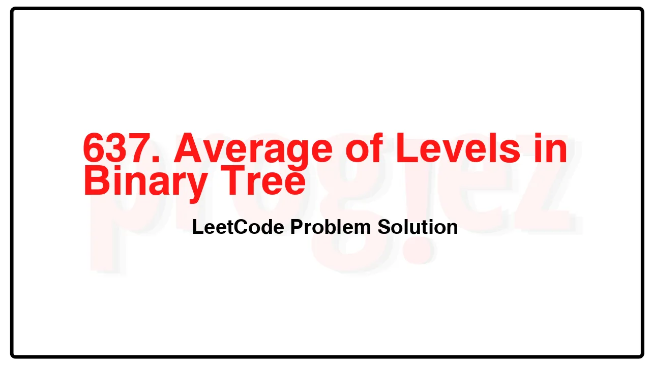 637. Average of Levels in Binary Tree LeetCode Solution image