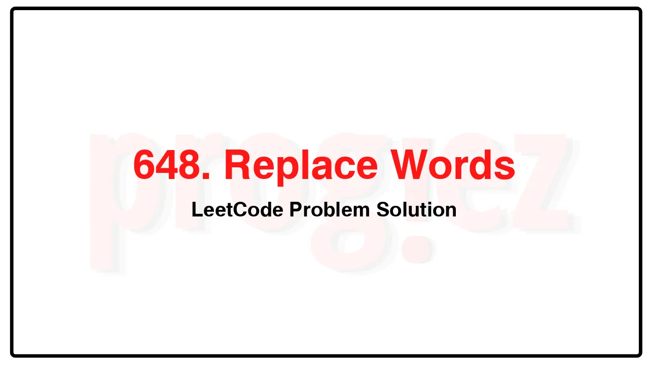 648. Replace Words LeetCode Solution image