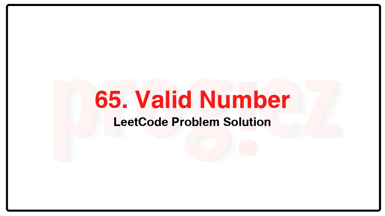 65. Valid Number LeetCode Solution image