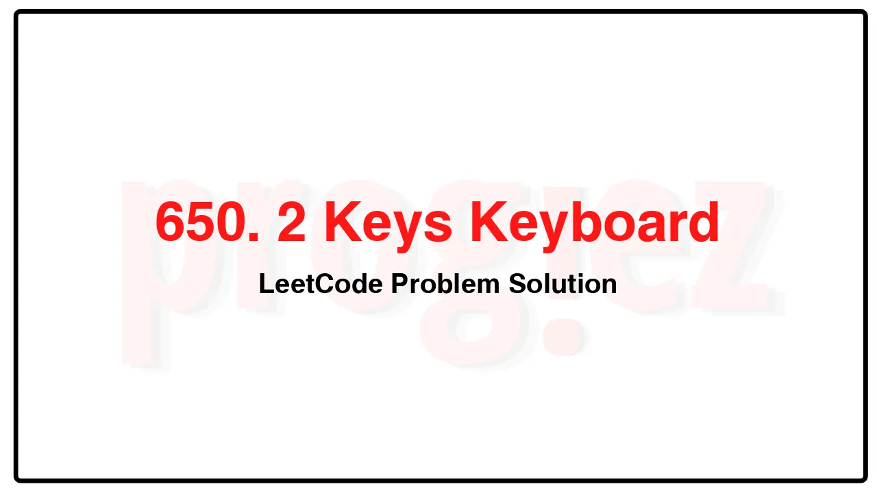 650. 2 Keys Keyboard LeetCode Solution image