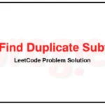 652-Find-Duplicate-Subtrees-LeetCode-Problem-Solution