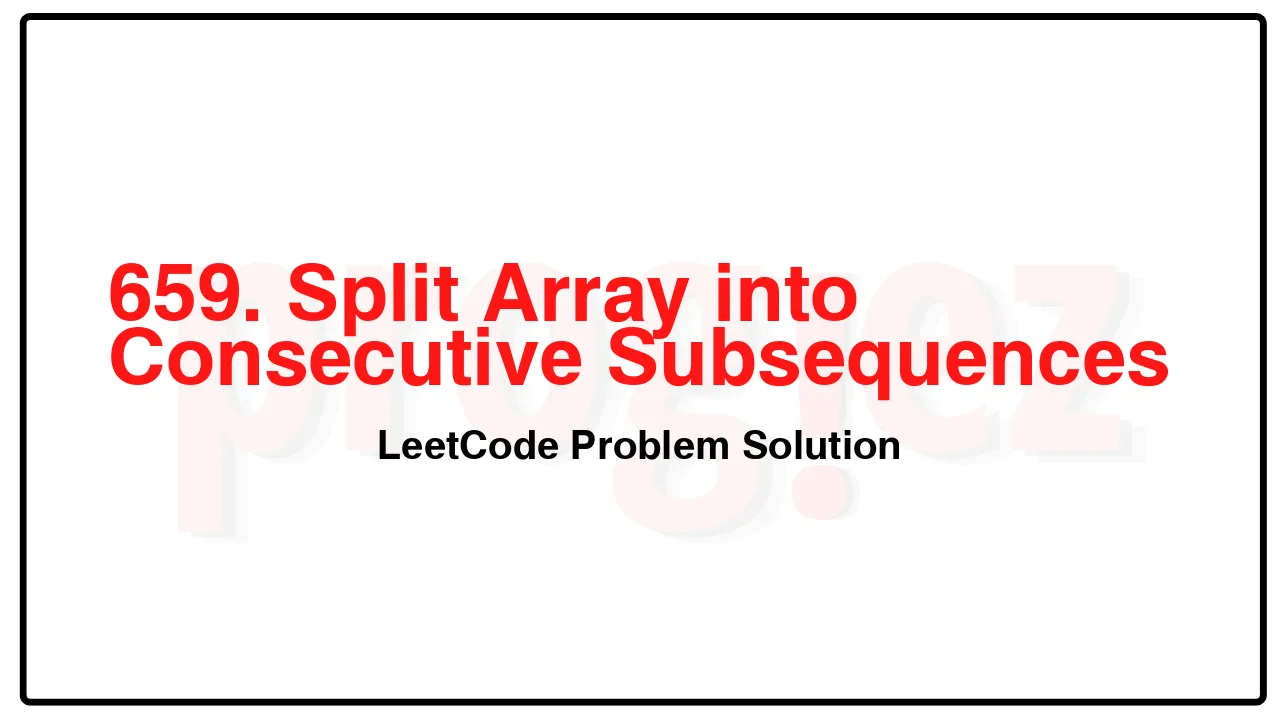 659. Split Array into Consecutive Subsequences LeetCode Solution image