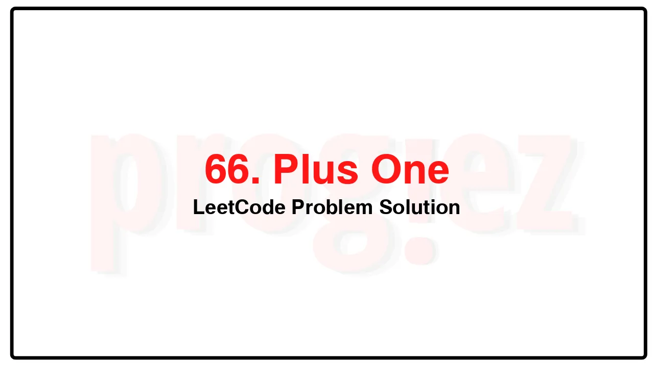 66. Plus OneLeetCode Solution image