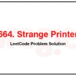 664-Strange-Printer-LeetCode-Problem-Solution