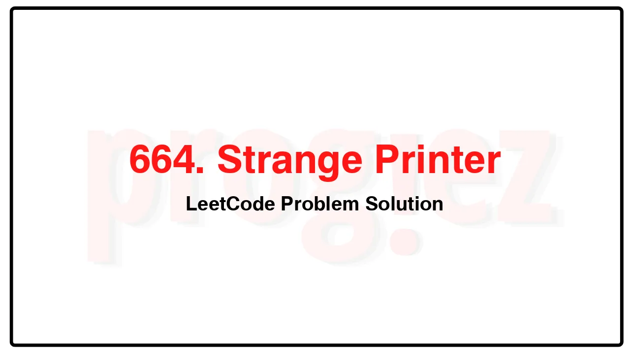 664. Strange Printer LeetCode Solution image