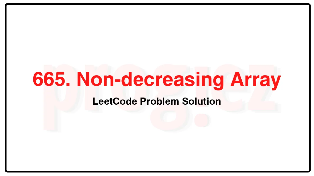 665. Non-decreasing Array LeetCode Solution image