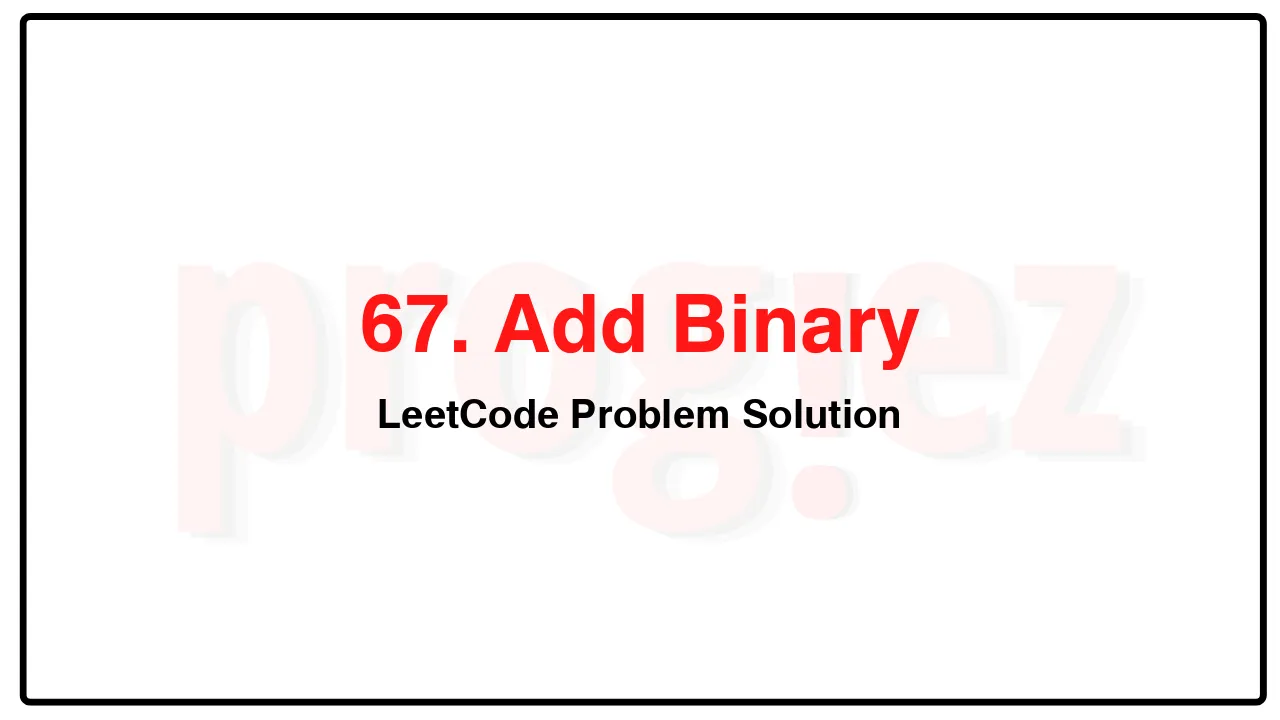 67. Add Binary LeetCode Solution image