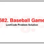 682-Baseball-Game-LeetCode-Problem-Solution