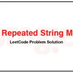 686-Repeated-String-Match-LeetCode-Problem-Solution