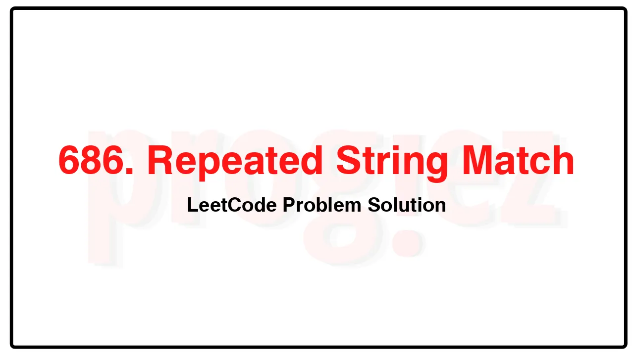 686. Repeated String Match LeetCode Solution image