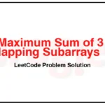 689-Maximum-Sum-of-3-Non-Overlapping-Subarrays-LeetCode-Problem-Solution