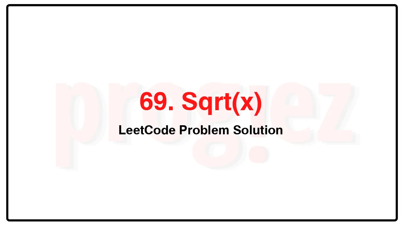 69. Sqrt(x)LeetCode Solution image