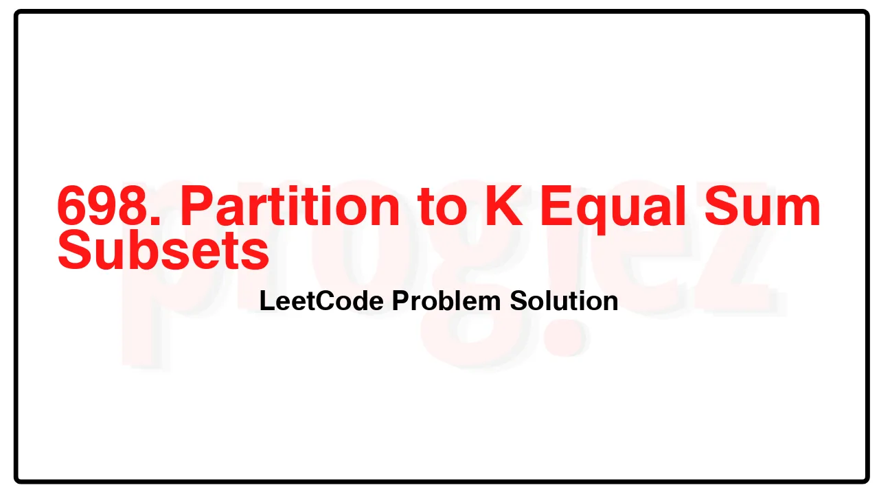 698. Partition to K Equal Sum Subsets LeetCode Solution image