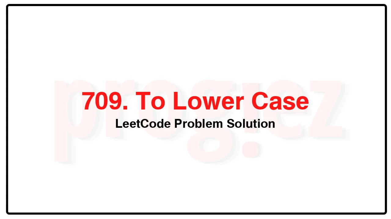 709. To Lower Case LeetCode Solution image