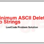 712-Minimum-ASCII-Delete-Sum-for-Two-Strings-LeetCode-Problem-Solution