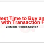 714-Best-Time-to-Buy-and-Sell-Stock-with-Transaction-Fee-LeetCode-Problem-Solution