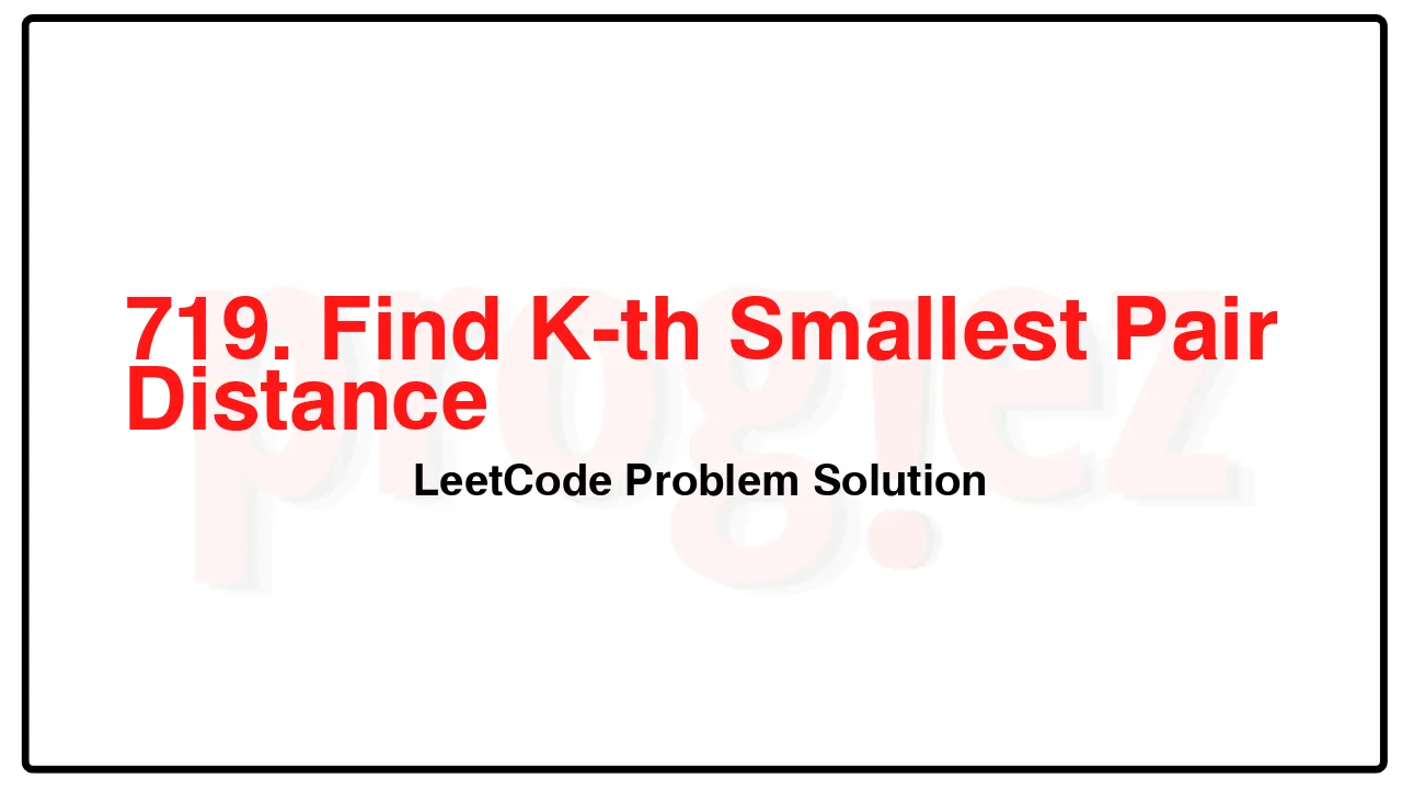 719. Find K-th Smallest Pair Distance LeetCode Solution image