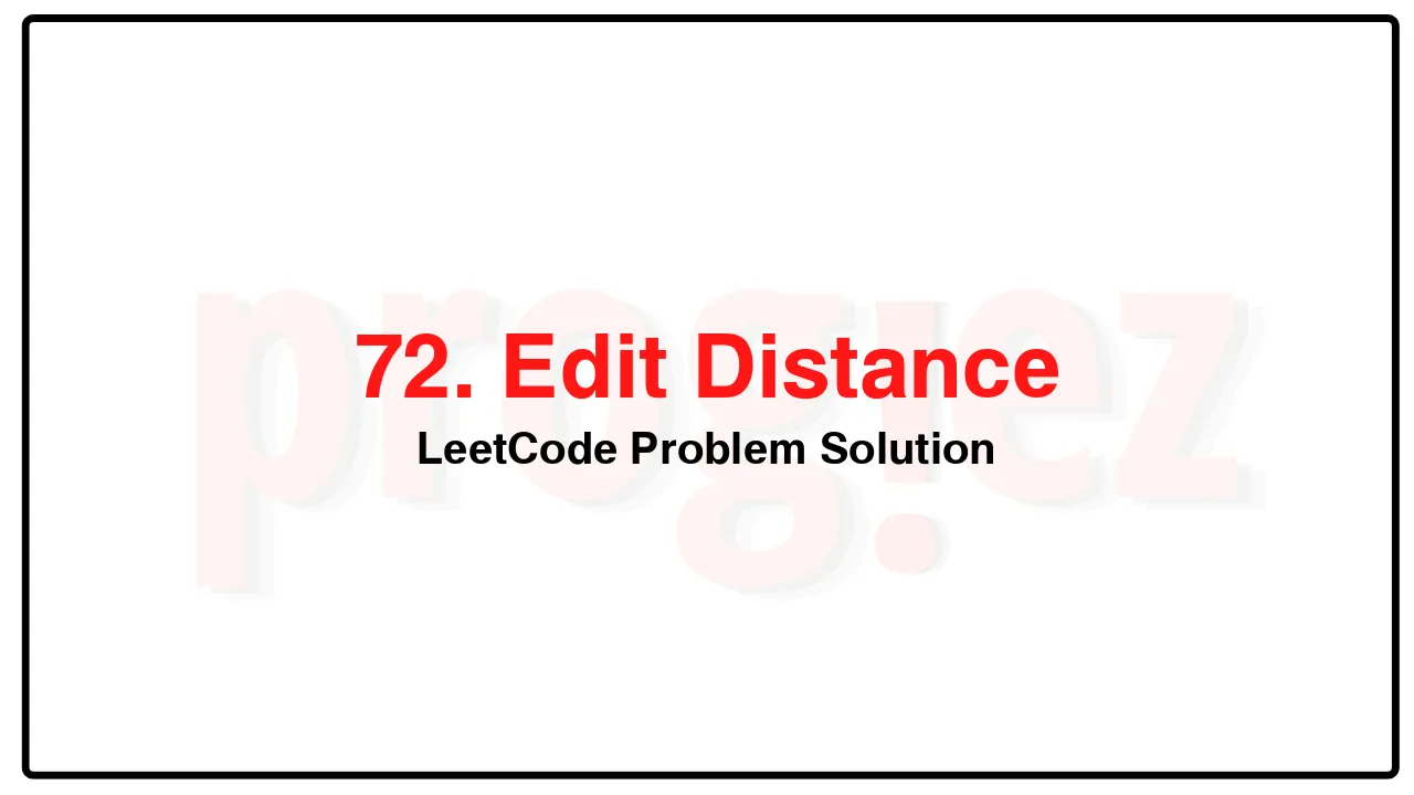 72. Edit Distance LeetCode Solution image