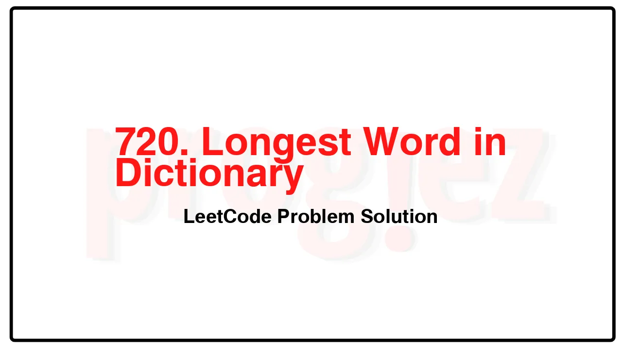 720. Longest Word in Dictionary LeetCode Solution image