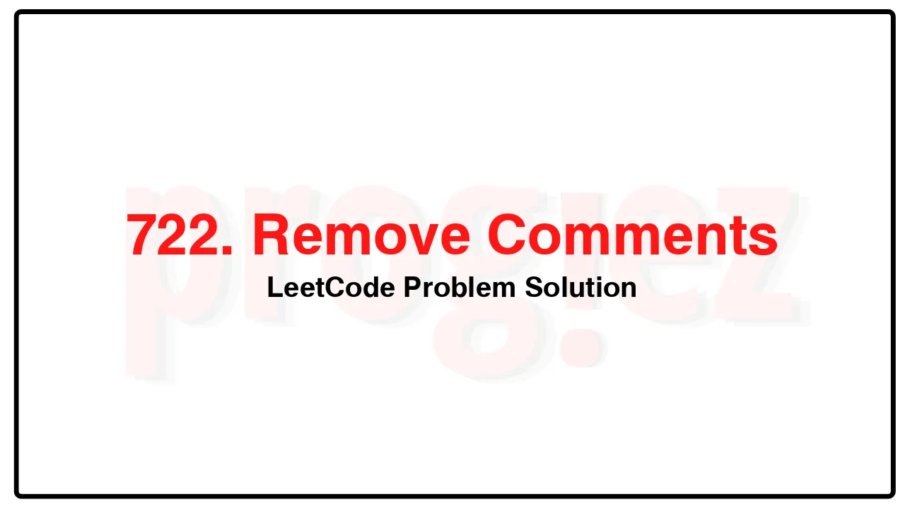 722. Remove Comments LeetCode Solution image