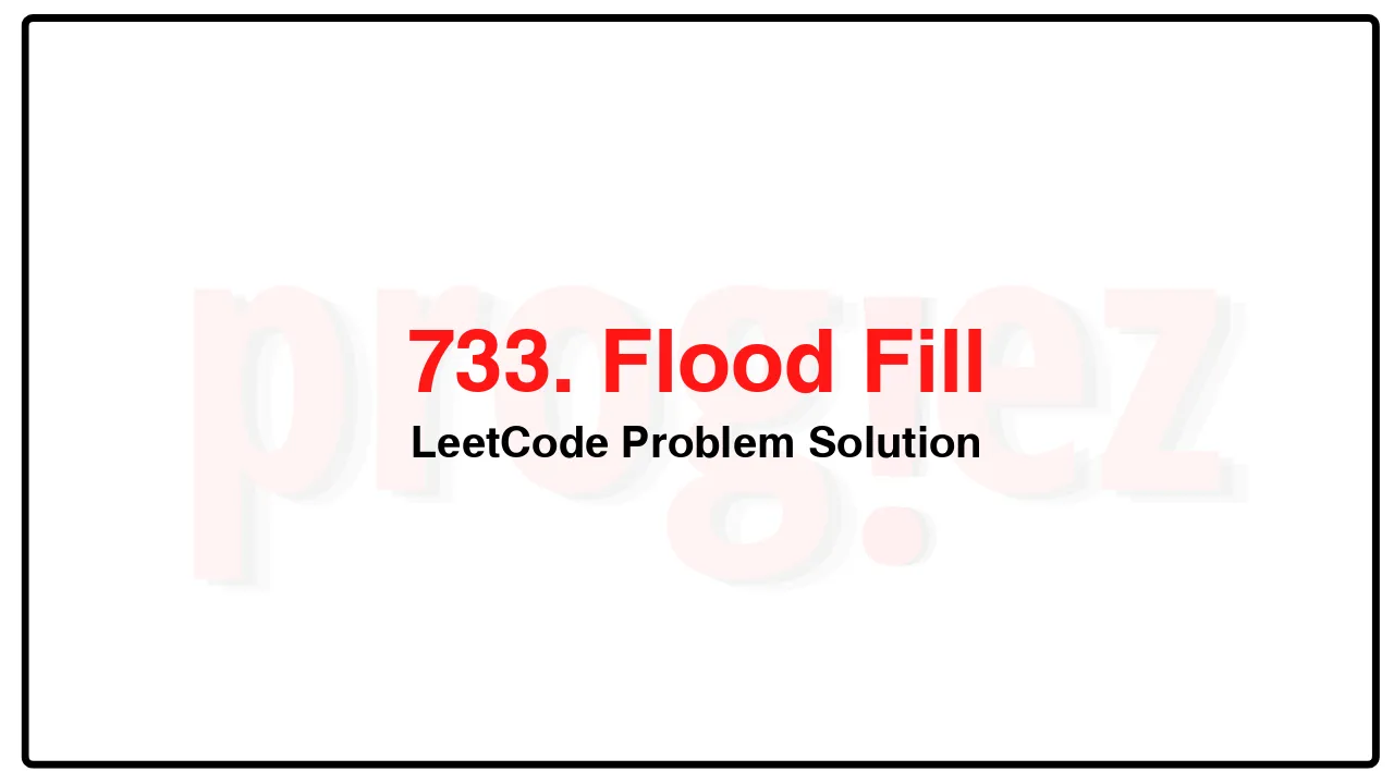 733. Flood Fill LeetCode Solution image