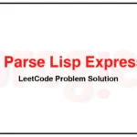 736-Parse-Lisp-Expression-LeetCode-Problem-Solution