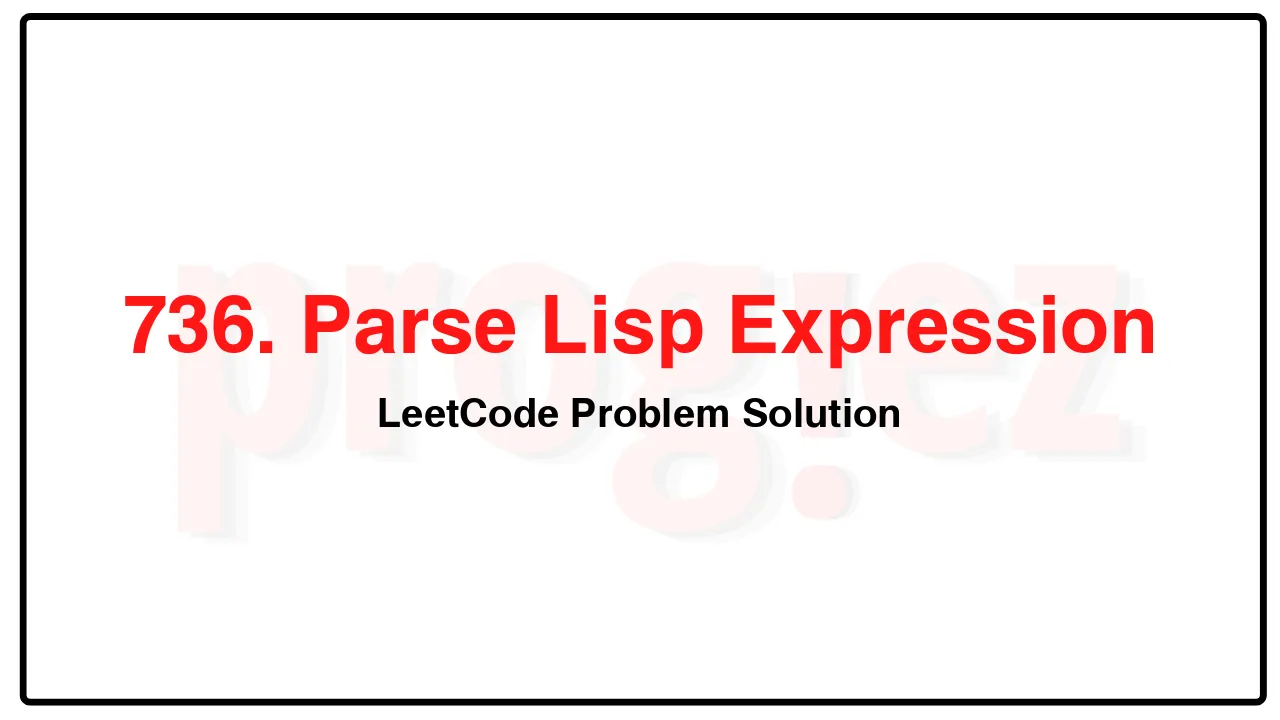 736. Parse Lisp Expression LeetCode Solution image