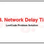 743-Network-Delay-Time-LeetCode-Problem-Solution