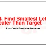 744-Find-Smallest-Letter-Greater-Than-Target-LeetCode-Problem-Solution