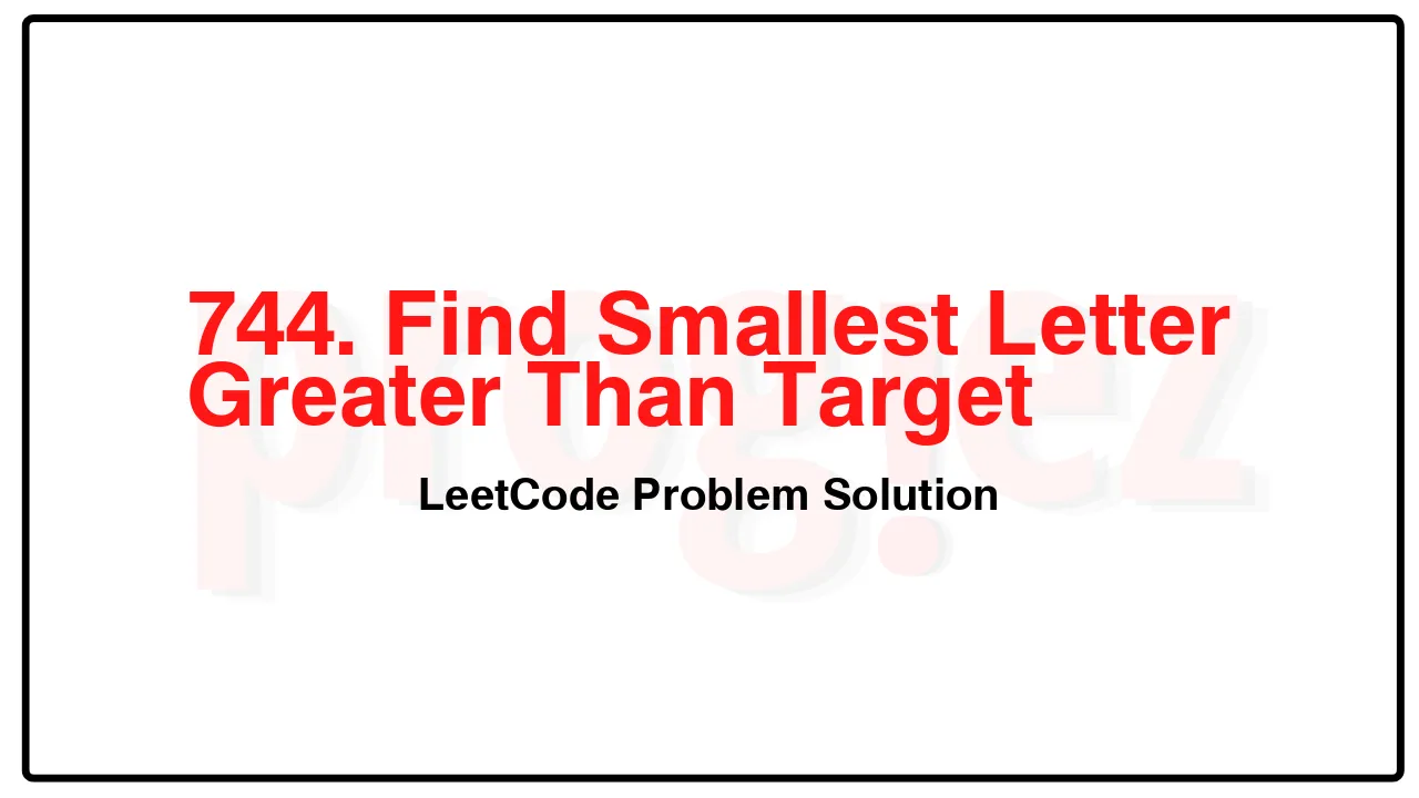 744. Find Smallest Letter Greater Than Target LeetCode Solution image