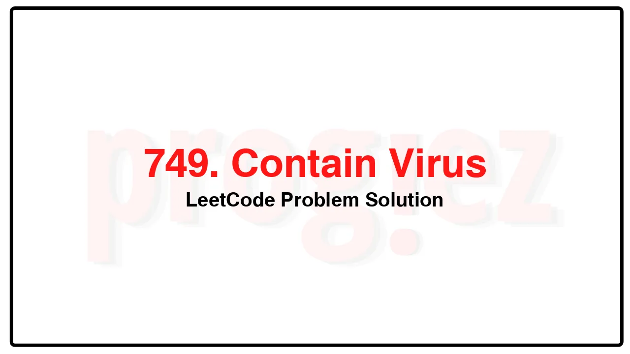 749. Contain Virus LeetCode Solution image