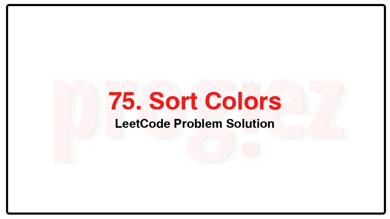75. Sort Colors LeetCode Solution image