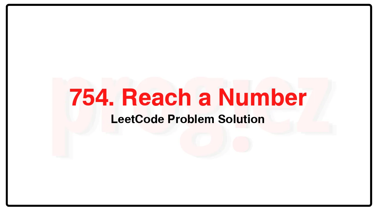 754. Reach a Number LeetCode Solution image