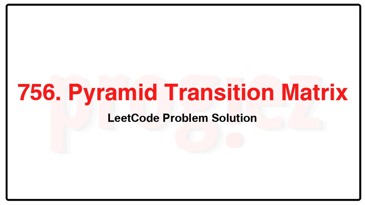 756. Pyramid Transition Matrix LeetCode Solution image